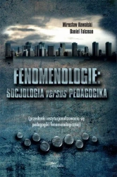 eBook Fenomenologie Socjologia versus pedagogika - Mirosław Kowalski