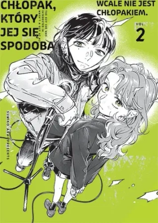 Chłopak, który jej się spodobał wcale nie jest chłopakiem. Tom 2 - Sumiko Arai