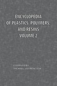 Encyclopedia of Plastics, Polymers, and Resins Volume 2