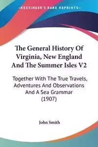 The General History Of Virginia, New England And The Summer Isles V2 - John Smith