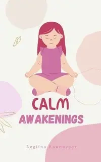 Calm Awakenings - Rannaveer Regiina
