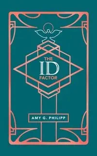 The Id Factor - Amy G. Philipp