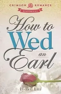 How to Wed an Earl - Ivory Lei