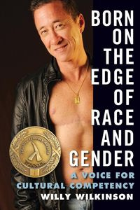 Born on the Edge of Race and Gender - Willy Wilkinson