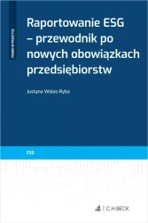 Raportowanie ESG - przewodnik po nowych obowiązkach przedsiębiorstw - Justyna Walas-Ryba