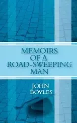 Memoirs of a Road-Sweeping Man - John Boyles
