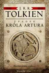 Upadek króla Artura - J.R.R Tolkien, Katarzyna Staniewska, Agnieszka Sy