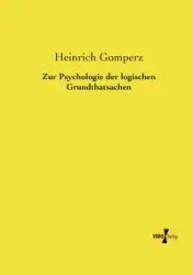 Zur Psychologie der logischen Grundthatsachen - Gomperz Heinrich
