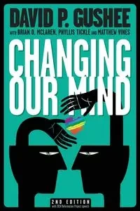 Changing Our Mind, second edition - David Gushee P
