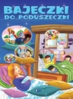Bajeczki do poduszeczki - praca zbiorowa