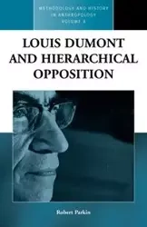 Louis Dumont and Hierarchical Opposition - Robert Parkin