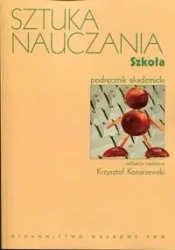 Sztuka nauczania Szkoła - Konarzewski Krzysztof