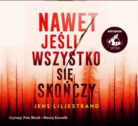 audiobook Nawet jeśli wszystko się skończy - Jens Liljestrand