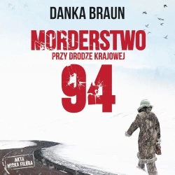 audiobook Morderstwo przy drodze krajowej 94 - Danka Braun