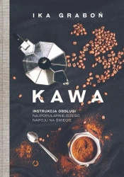 Kawa. Instrukcja obsługi.. - Ika Graboń