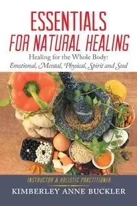 Essentials for Natural Healing - Kimberley Anne Buckler