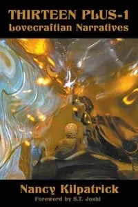 Thirteen Plus-1 Lovecraftian Narratives - Nancy Kilpatrick