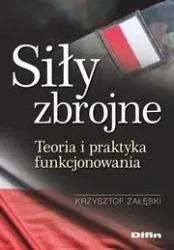 Siły zbrojne. Teoria i praktyka funkcjonowania - Krzysztof Załęski