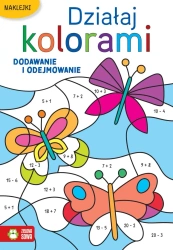 Działaj kolorami. Dodawanie i odejmowanie - praca zbiorowa