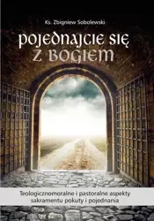 Pojednajcie się z Bogiem. Teologicznomoralne i ... - ks. Zbigniew Sobolewski