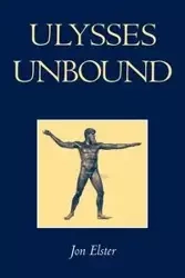 Ulysses Unbound - Jon Elster