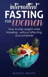 Intermittent Fasting for Women - Beatrice Anahata