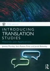 Introducing Translation Studies - Jeremy Munday, Sara Ramos Pinto, Jacob Blakesley