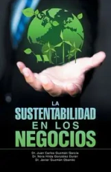 "La Sustentabilidad en los Negocios" - Juan Carlos García Dr. Guzmán