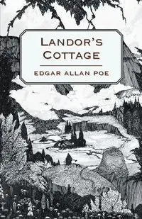 Landor's Cottage - Edgar Allan Poe