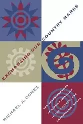 Exchanging Our Country Marks - Michael A. Gomez