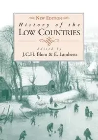 History of the Low Countries - Blom J. C. H.