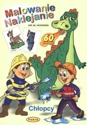 Malowanie. Naklejanie. Chłopcy  PASJA - praca zbiorowa