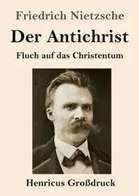 Der Antichrist (Großdruck) - Nietzsche Friedrich