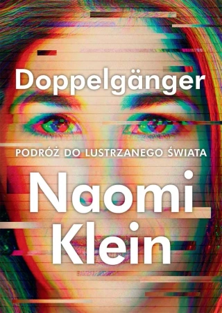 Doppelganger. Podróż do lustrzanego świata - Naomi Klein