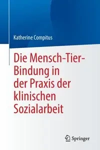 Die Mensch-Tier-Bindung in der Praxis der klinischen Sozialarbeit - Katherine Compitus