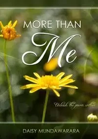 More Than Me - Unleash the Power Within - Daisy Mundawarara