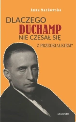 eBook Dlaczego Duchamp nie czesał się z przedziałkiem? - Anna Markowska mobi epub