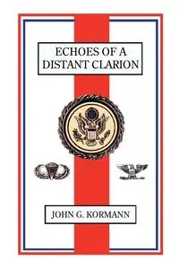 Echoes of a Distant Clarion - Kormann John G.