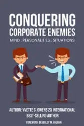 Conquering Corporate Enemies Mind-Personalities-Situations - Yvette C. Owens