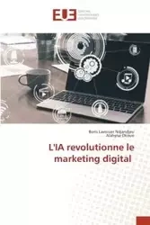 L'IA revolutionne le marketing digital - Boris Ndjandjeu Lavoisier