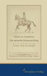 Die deutsche Dressurprüfung - von Heydebreck Oberst