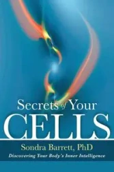 Secrets of Your Cells - Barrett Sondra