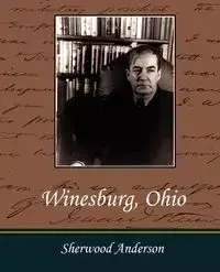 Winesburg, Ohio - Sherwood Anderson Anderson