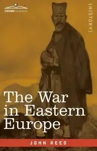 The War in Eastern Europe - Reed John
