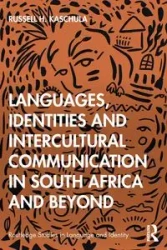 Languages, Identities and Intercultural Communication in South Africa and Beyond - Russell Kaschula H