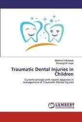Traumatic Dental Injuries in Children - Mundada Madhura V