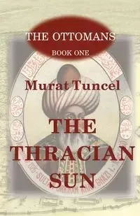 The Thracian Sun - Tuncel Murat