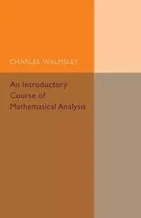 An Introductory Course of Mathematical Analysis - Charles Walmsley