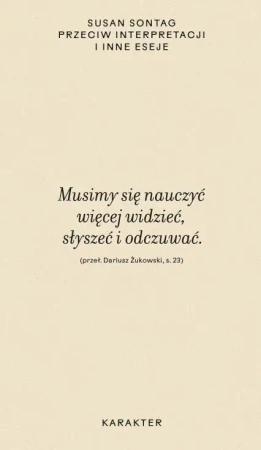 Przeciw interpretacji i inne eseje - Susan Sontag