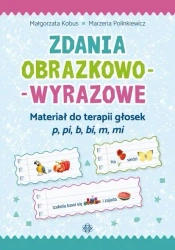 Zdania obrazkowo-wyrazowe - p, pi, b, bi, m, mi - Małgorzata Kobus, Marzena Polinkiewicz